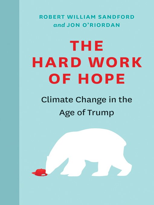 Title details for The Hard Work of Hope by Robert William Sandford - Available